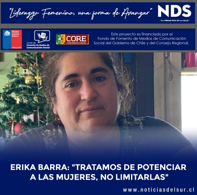 Erika Barra: “Tratamos De Potenciar A Las Mujeres, No Limitarlas”