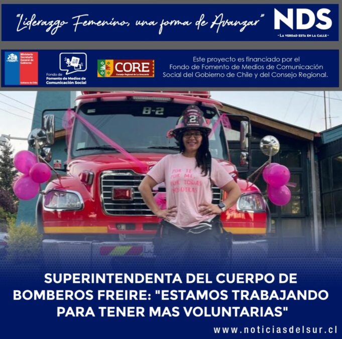 Superintendenta Del Cuerpo De Bomberos De Freire: “Estamos Trabajando Para Tener Más Voluntarias”