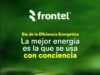 Frontel invita a cuidar la energía en el día mundial de la eficiencia energética